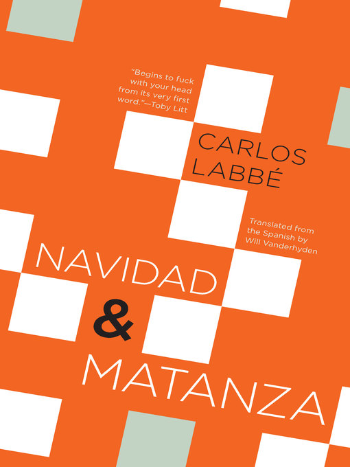 Title details for Navidad & Matanza by Carlos Labbé - Available